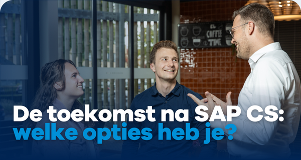 De toekomst na SAP CS welke opties heb je