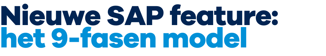 Nieuwe SAP-feature: het 9-fasen model