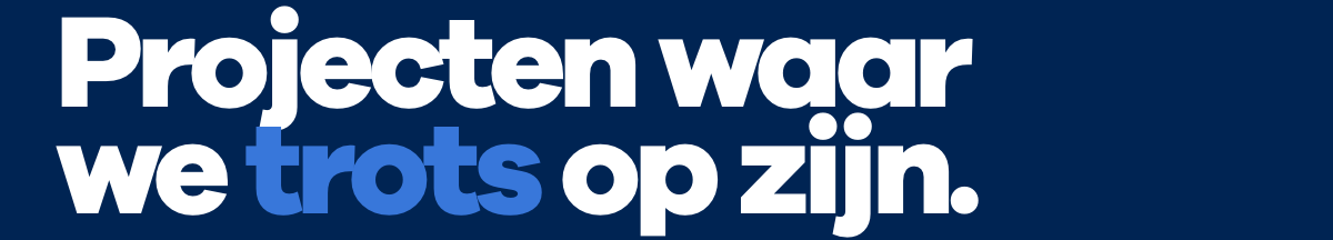 Projecten waar we trots op zijn