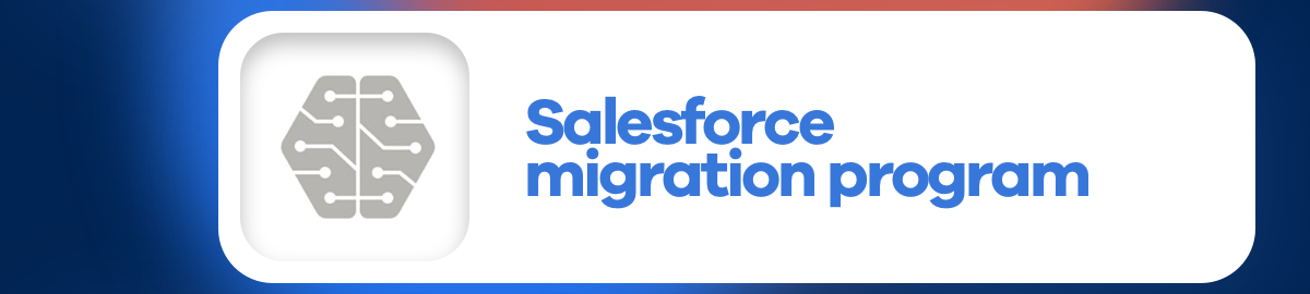 Salesforce Migration Program