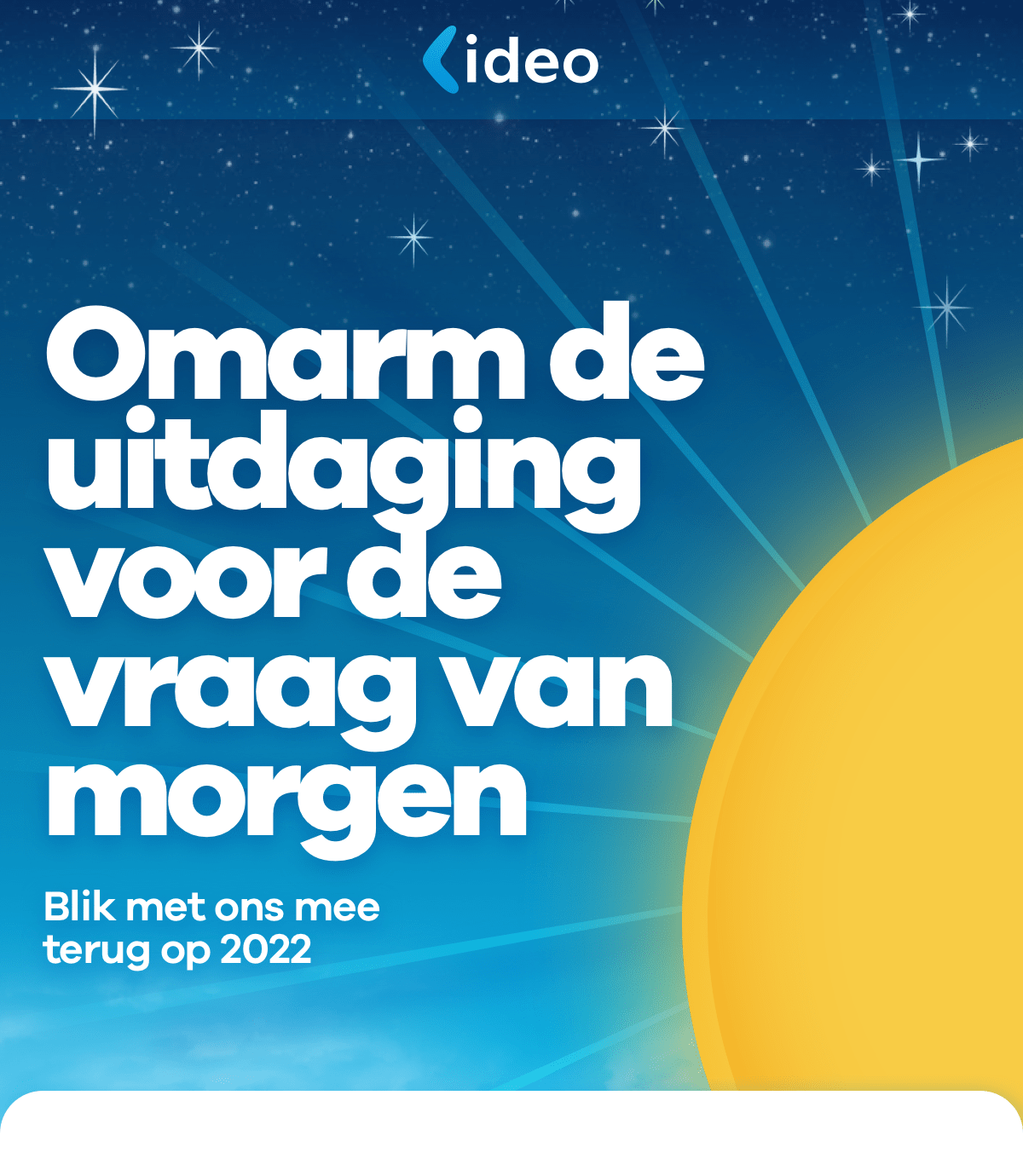 Omarm de uitdaging voor de vraag van morgen. Blik met ons mee terug op 2022!