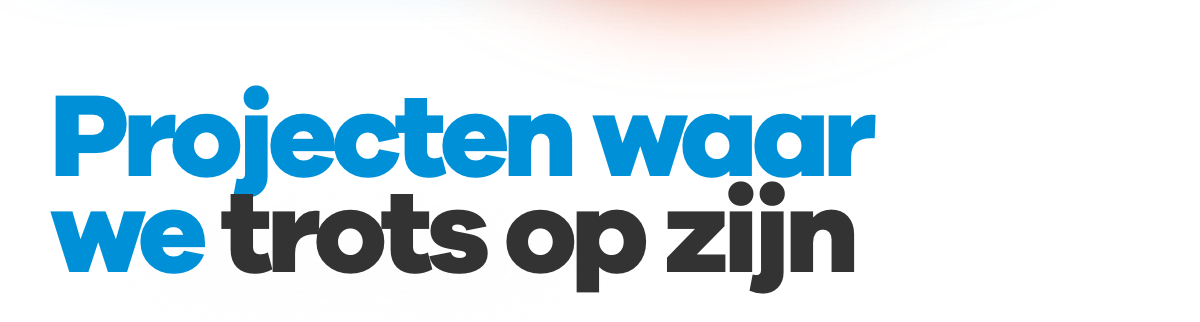 Projecten waar we trots op zijn