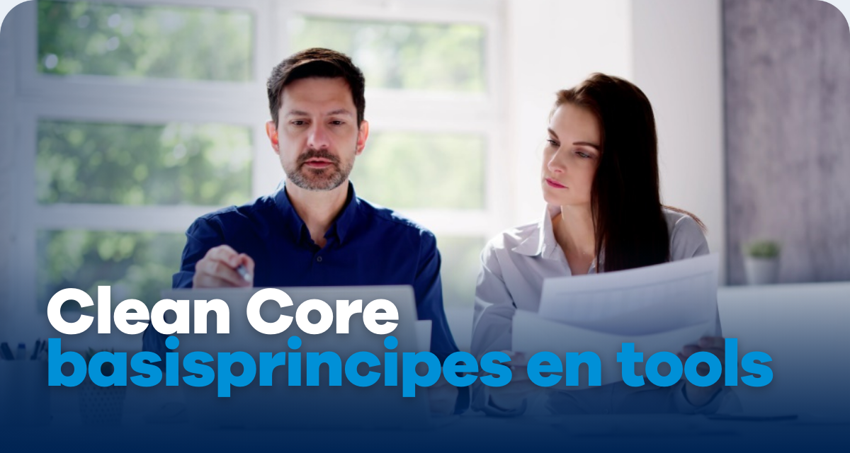 Clean Core basisprincipes en tools